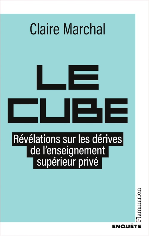 Couverture ebook de Le Cube. Révélations sur les dérives de l'enseignement supérieur privé, de Claire Marchal