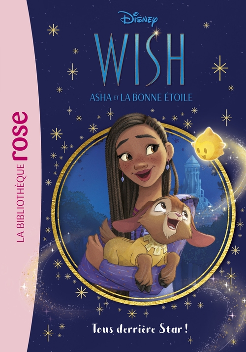 ebook cover of Wish, Asha et la bonne étoile 01 - Tous derrière Star !, by Walt Disney company
