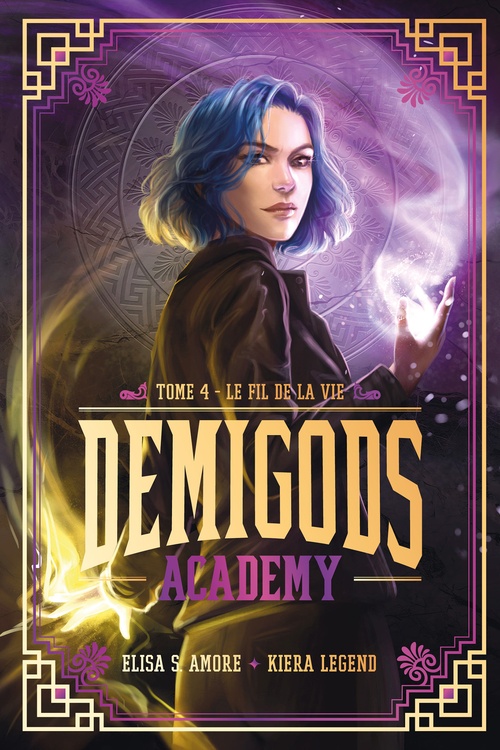 ebook cover of Demigods Academy - Tome 4 (Cycle 2) - Le fil de la vie, by Elisa S. Amore, Kiera Legend