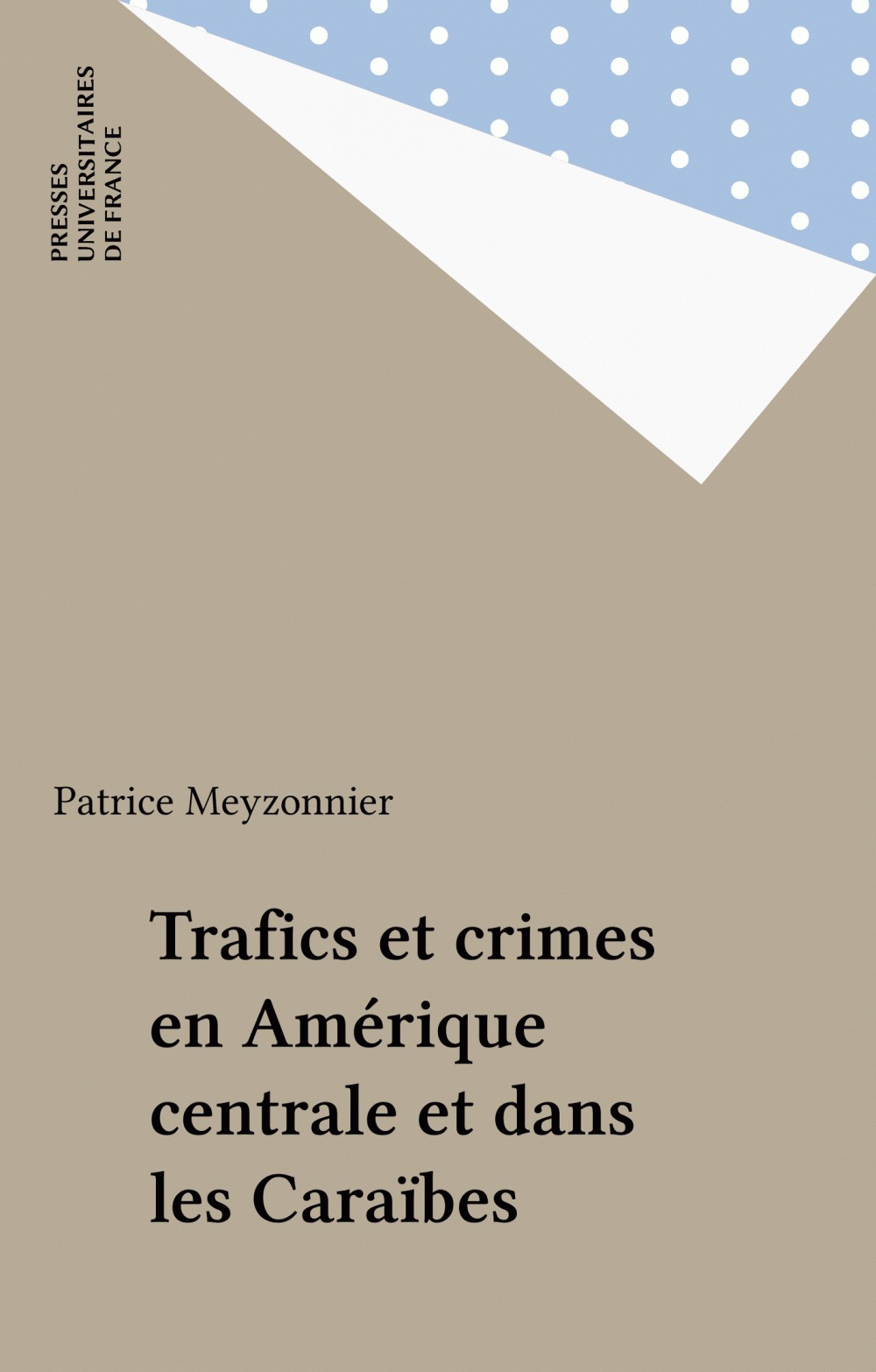 ebook cover of Trafics et crimes en Amérique centrale et dans les Caraïbes, by Patrice Meyzonnier
