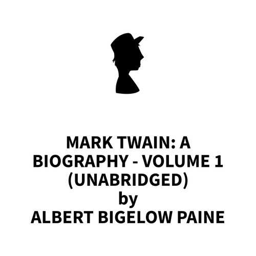 Couverture audiobook de Mark Twain: A Biography - Volume 1 (UNABRIDGED), de Albert Bigelow Paine