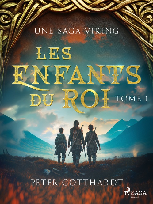 ebook cover of Les Enfants du Roi Tome 1 - Une saga viking, by Peter Gotthardt