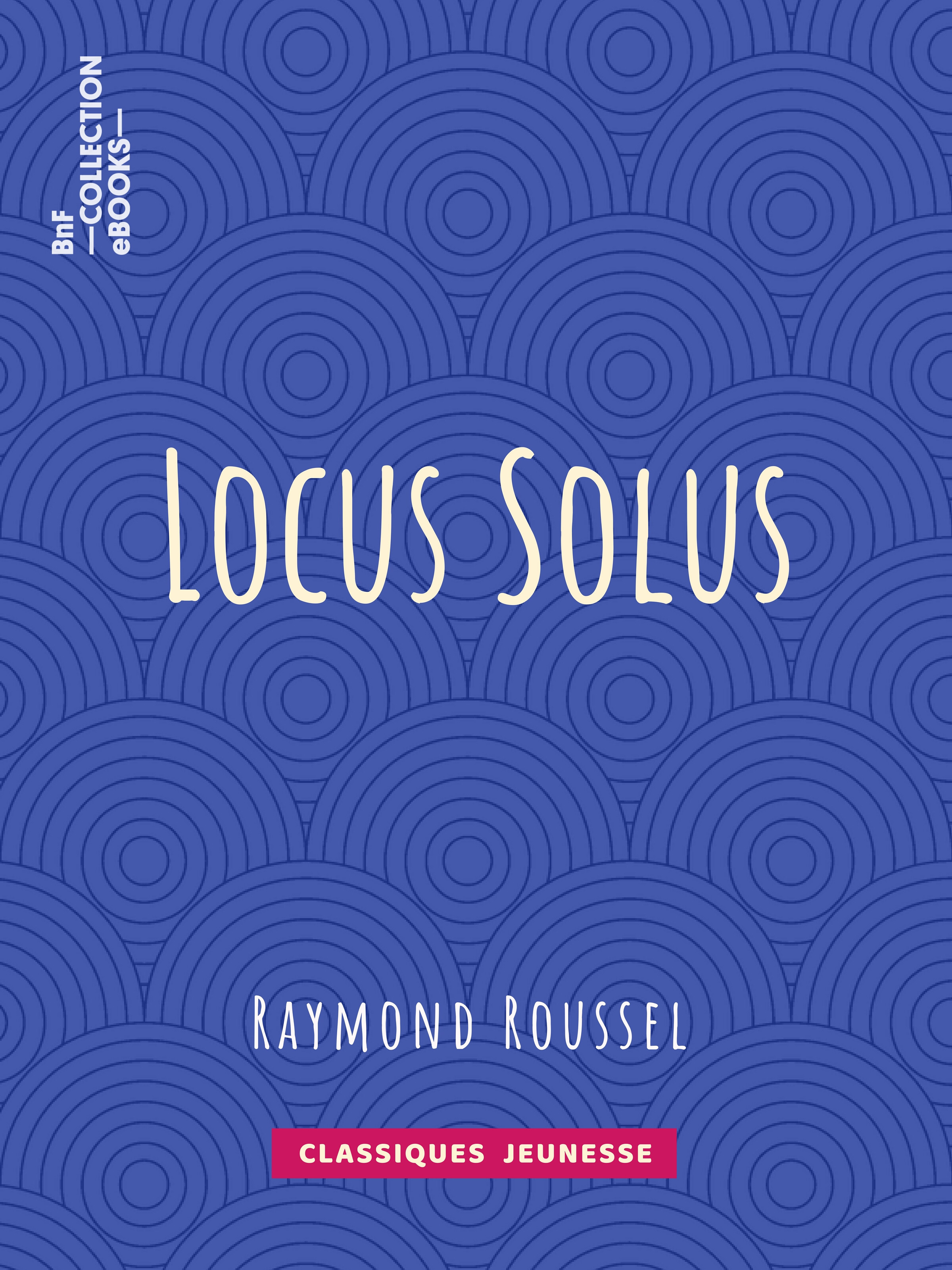 ebook cover of Locus Solus, by Raymond Roussel
