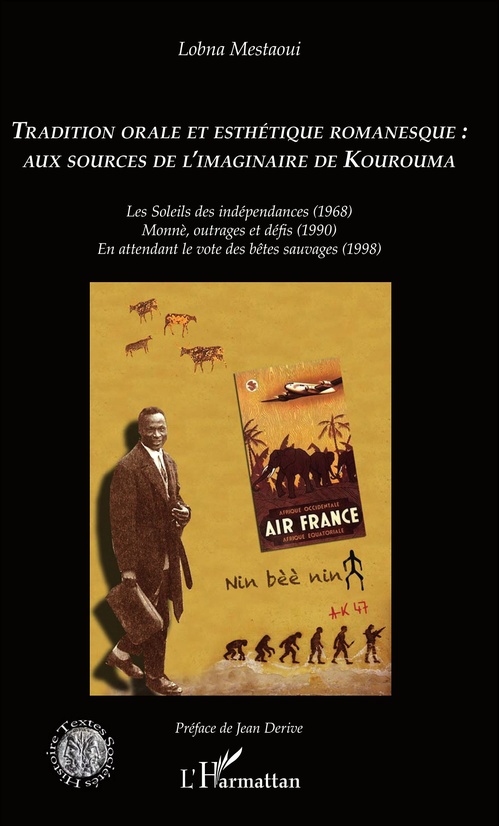 Couverture ebook de Tradition orale et esthétique romanesque : aux sources de l'imaginaire de Kourouma, de Lobna Mestaoui