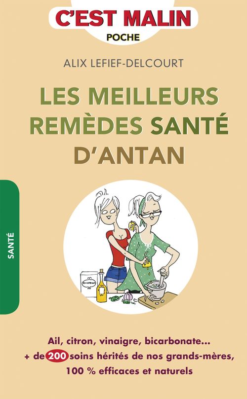 Couverture ebook de Les meilleurs remèdes santé d'antan, c'est malin, de Alix Lefief-Delcourt