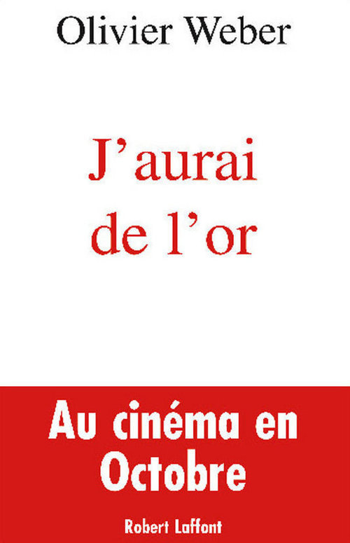 Couverture ebook de J'aurai de l'or, de Olivier Weber