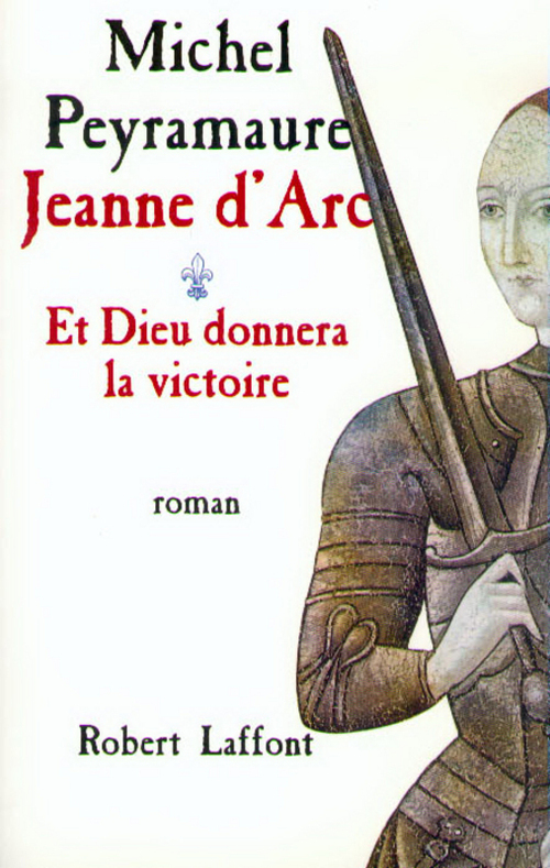 Couverture ebook de Jeanne d'Arc - tome 1 - Et Dieu donnera la victoire, de Michel Peyramaure