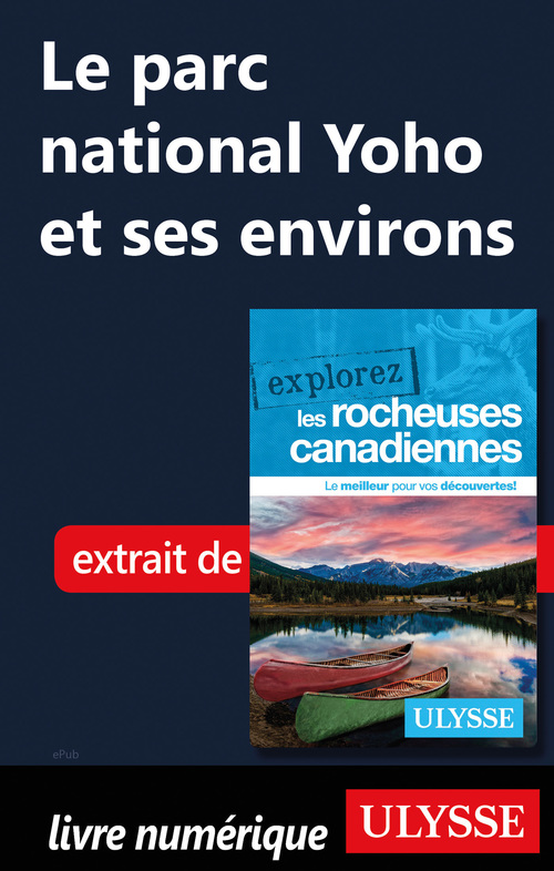 Couverture ebook de Le parc national Yoho et ses environs, de Collectif