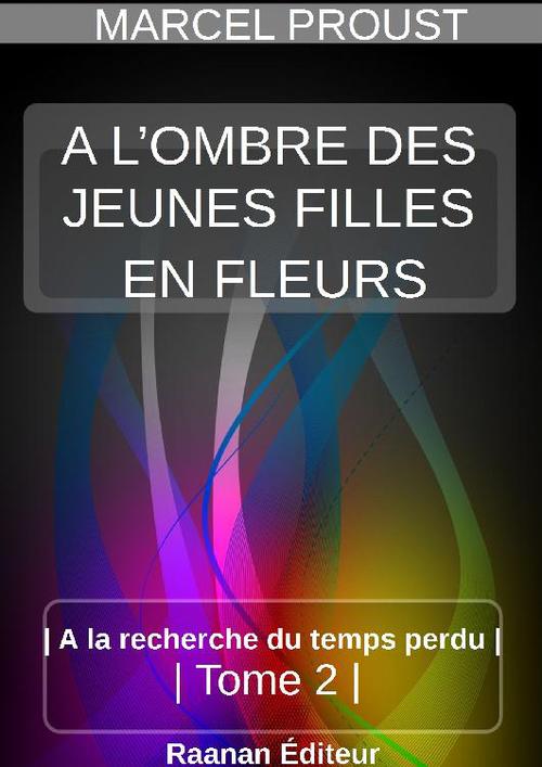 Couverture ebook de À L'OMBRE DES JEUNES FILLES EN FLEURS, de Marcel Proust
