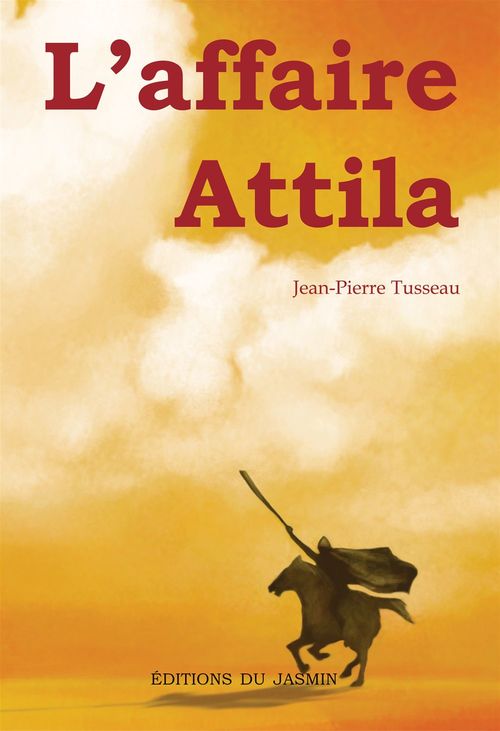 Couverture ebook de L'affaire Attila, de Sylvie Moreau, Jean-Pierre Tusseau
