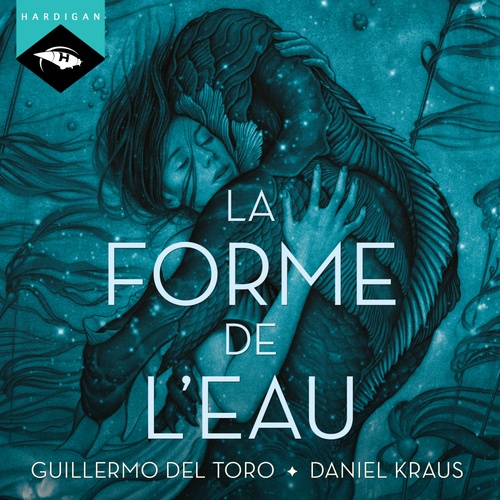 audiobook cover of La Forme de l'eau, by Guillermo Del Toro