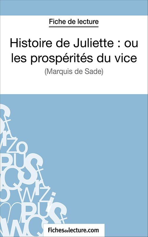 Couverture ebook de Histoire de Juliette : ou les prospérités du vice, de Laurence Binon, Fichesdelecture.Com