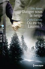 ebook cover of Danger sous la neige - Où es-tu, Lauren ?, by Carla Cassidy, Elle James