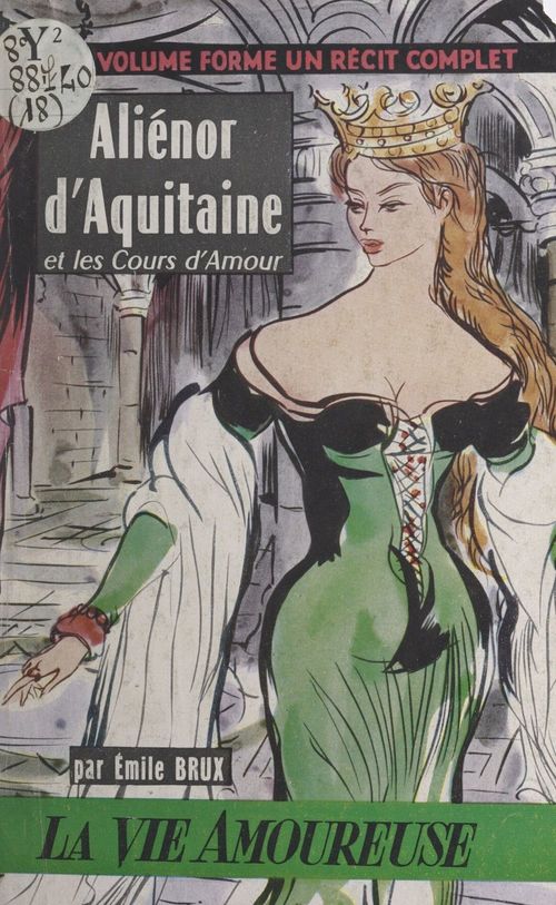 Couverture ebook de Aliénor d'Aquitaine et les cours d'amour, de Emile Brux