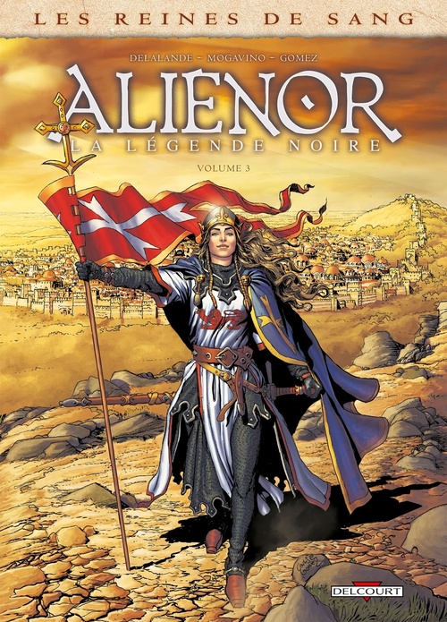 ebook cover of Les Reines de sang - Alienor, la Légende noire T03, by Arnaud Delalande, Simona Mogavino, Carlos Gomez