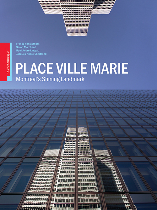 ebook cover of Place Ville Marie: Montreal's Shining Landmark, by Jacques-Andre Chartrand, Paul-André Linteau, Marchand Sarah, France Vanlaethem