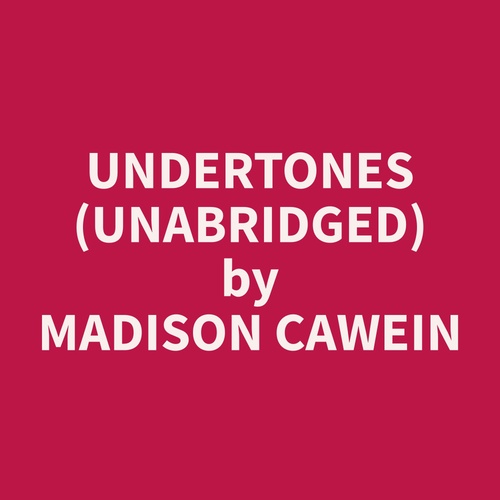 audiobook cover of Undertones (Unabridged), by Madison  Cawein