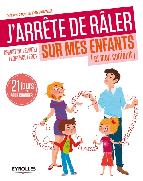 Couverture ebook de J'arrête de râler sur mes enfants (et mon conjoint), de Florence Leroy, Christine Lewicki
