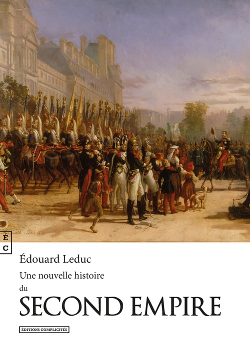Couverture ebook de Une nouvelle histoire du Second Empire, de Edouard Leduc