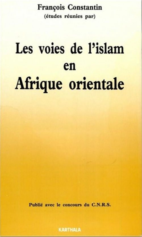 Couverture ebook de Les voies de l'islam en Afrique orientale, de Collectif, François Constantin