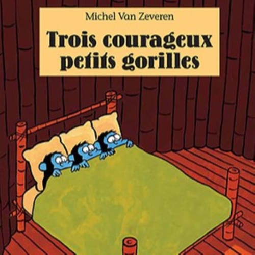 audiobook cover of Trois courageux petits gorilles, by Michel Van Zeveren