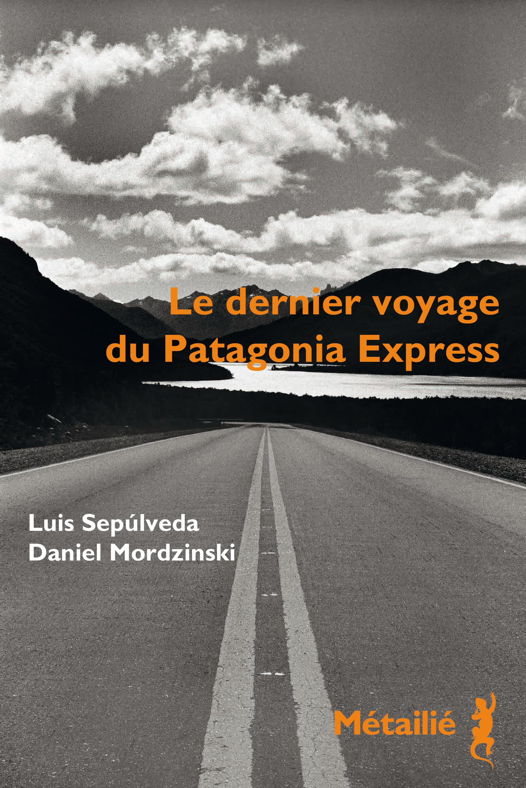 Couverture ebook de Le dernier voyage du Patagonia Express, de Mordzinski, Luis Sepúlveda