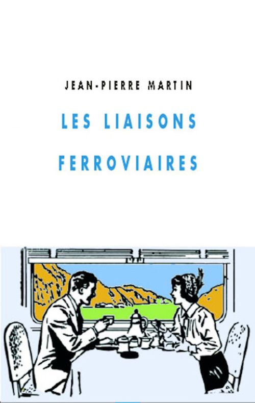 Couverture ebook de Les Liaisons ferroviaires, de Jean-Pierre Martin