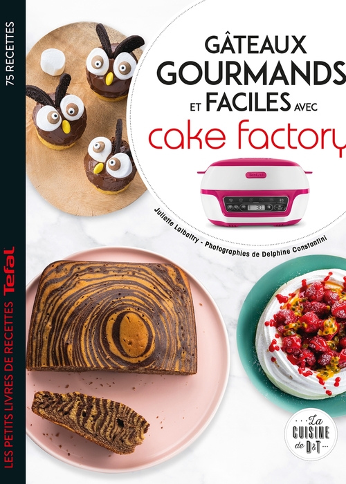 ebook cover of Gâteaux gourmands et faciles avec cake factory, by Juliette Lalbaltry