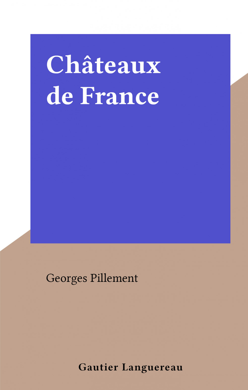 ebook cover of Châteaux de France, by Georges Pillement