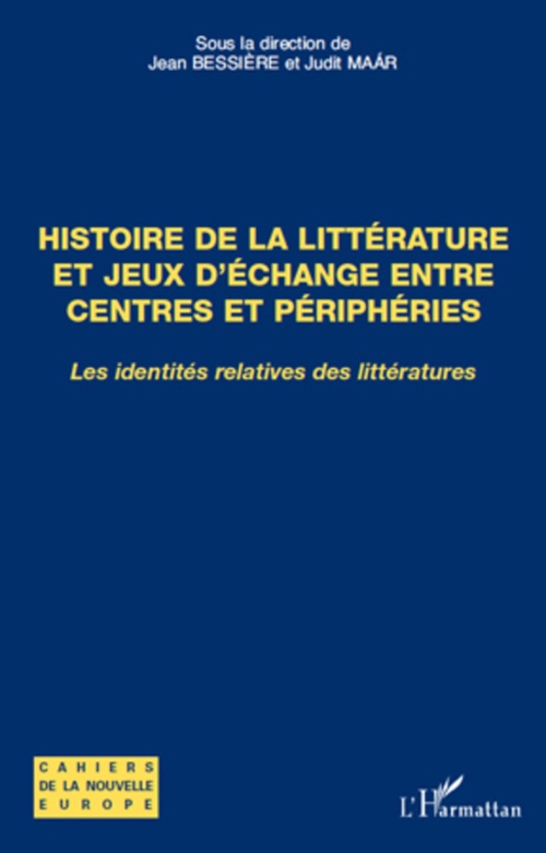 Couverture ebook de Histoire de la littérature et jeux d'échange entre centres et périphéries, de Jean Bessière, Judith Maar