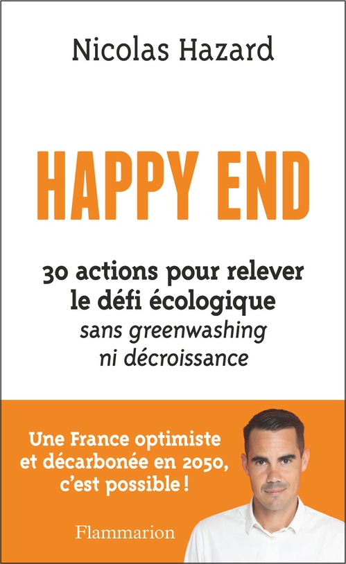Couverture ebook de Happy End - 30 actions pour relever le défi écologique sans greenwashing ni décroissance, de Nicolas Hazard