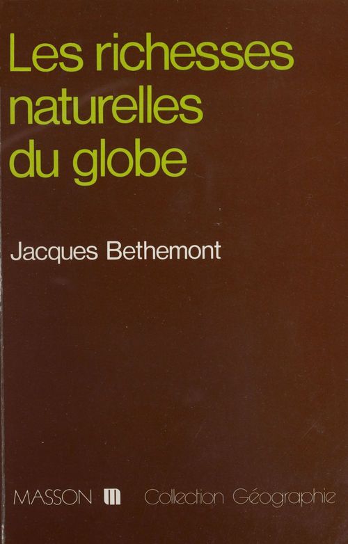 ebook cover of Les Richesses naturelles du globe, by Jacques Bethemont