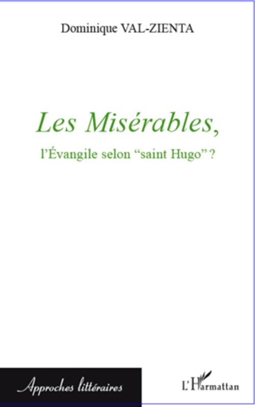 ebook cover of Les Misérables, l'Evangile selon "saint Hugo" ?, by Dominique Val-zienta