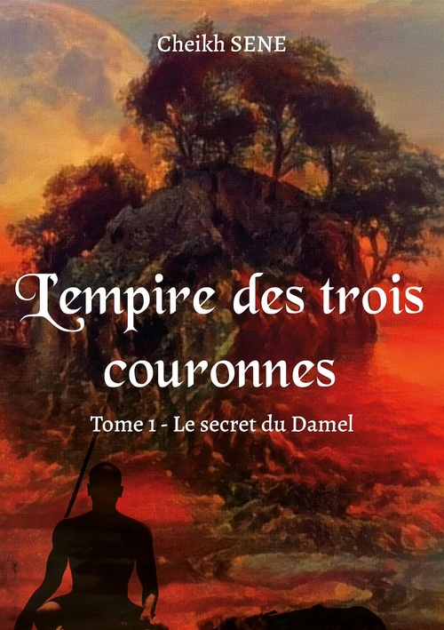 Couverture ebook de L'empire des trois couronnes - Tome 1, de Cheikh Sène