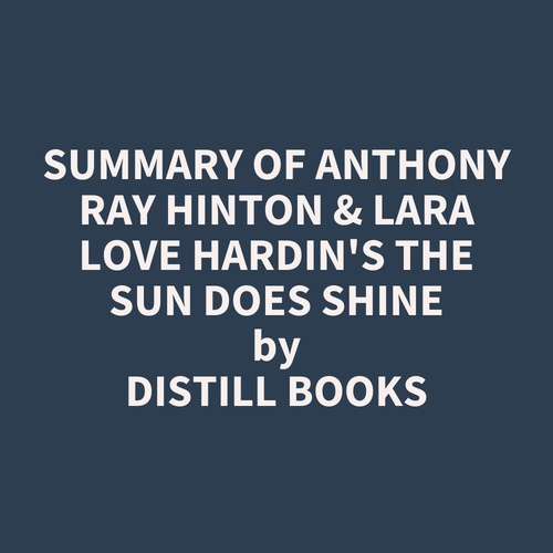 Couverture audiobook de Summary of Anthony Ray Hinton & Lara Love Hardin's The Sun Does Shine, de Distill Books