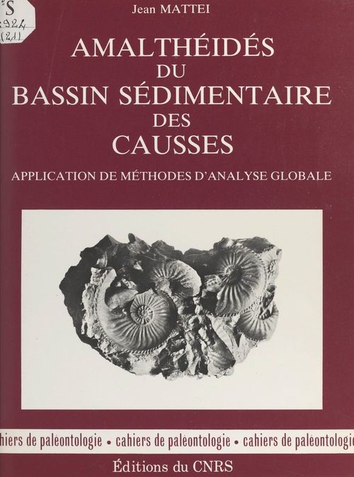 Couverture ebook de Amalthéides du bassin sédimentaire des Causses : application de méthodes d'analyse globale, de Jean Mattei