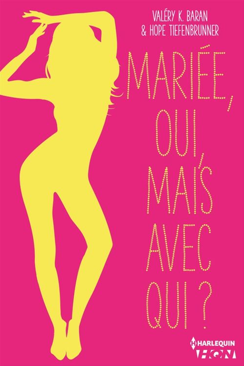 ebook cover of Mariée, oui, mais avec qui ?, by Hope Tiefenbrunner, Valery K. Baran