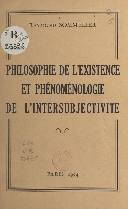 Couverture ebook de Philosophie de l'existence et phénoménologie de l'intersubjectivité, de Raymond Sommelier