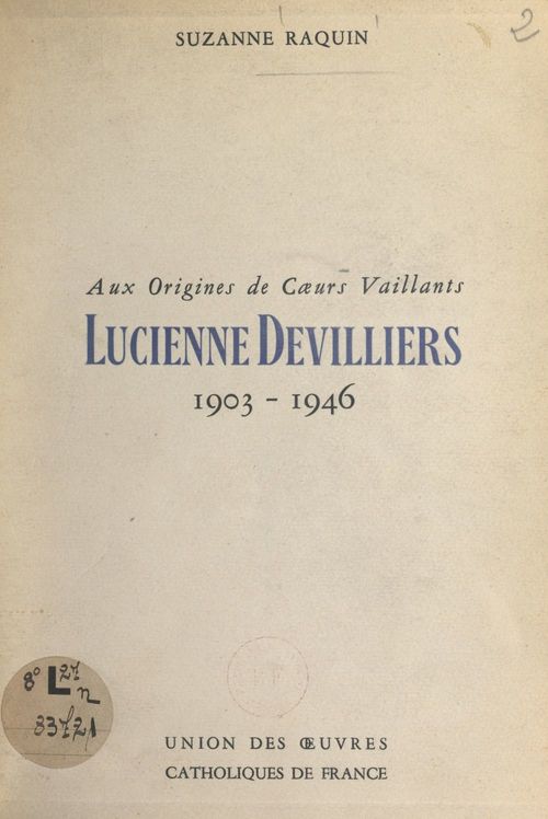 Couverture ebook de Aux origines de Coeurs Vaillants : Lucienne Devilliers (1903-1946), de Suzanne Raquin