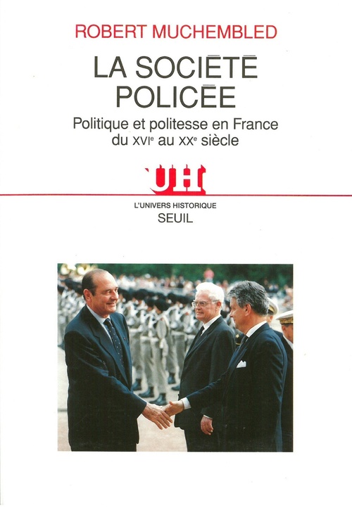 Couverture ebook de La société policée - Politique et politesse en France du XVIe au XXe siècle, de Robert Muchembled