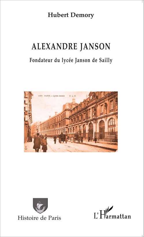 Couverture ebook de Alexandre Janson. Fondateur du lycée Janson de Sailly, de Hubert Demory