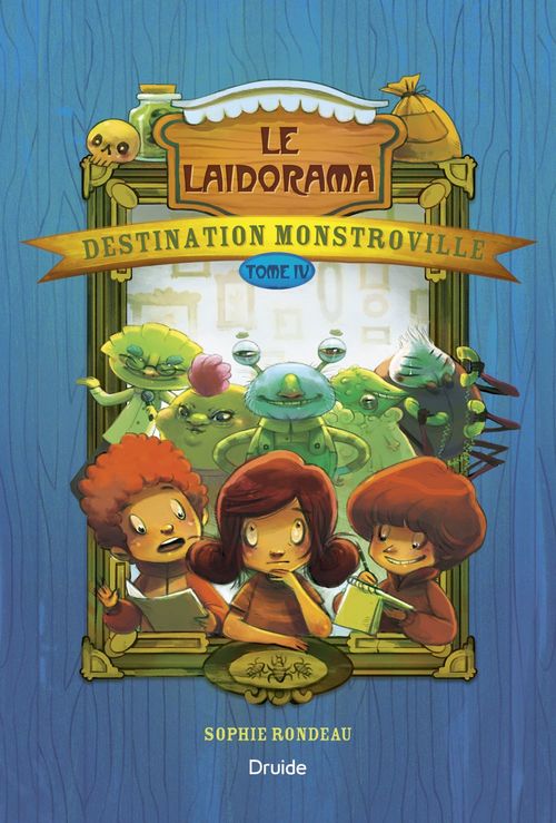 Couverture ebook de Destination Monstroville, Tome IV - Le Laidorama, de Nadine Descheneaux