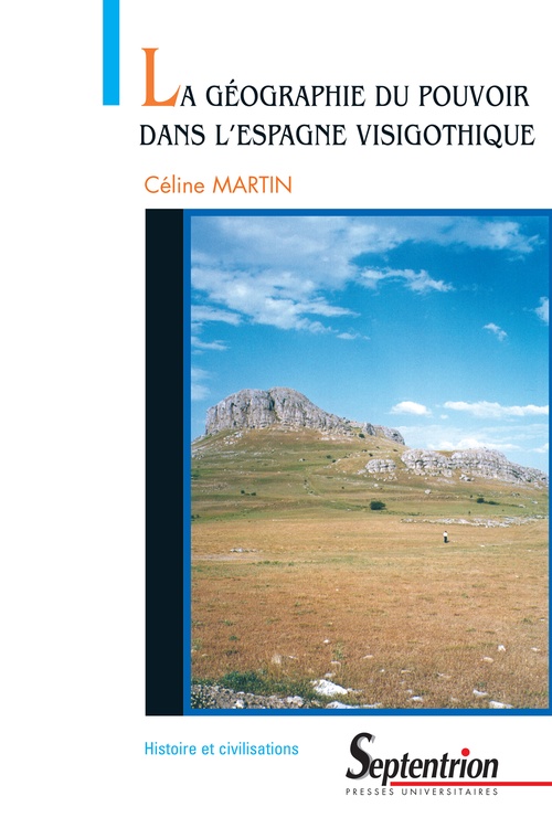 Couverture ebook de La géographie du pouvoir dans l´espace visigothique, de Céline Martin