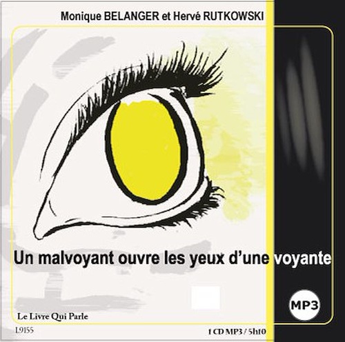 audiobook cover of Un malvoyant ouvre les yeux d'une voyante, by Herve Rutkowski, Martine Childe, Monique Belanger, Yves Belluardo