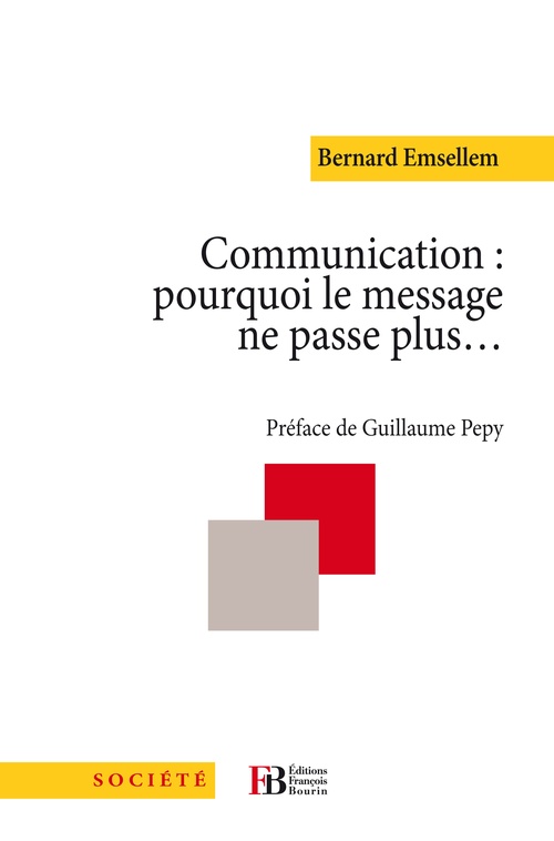 ebook cover of Communication : pourquoi le message ne passe plus..., by Bernard Emsellem