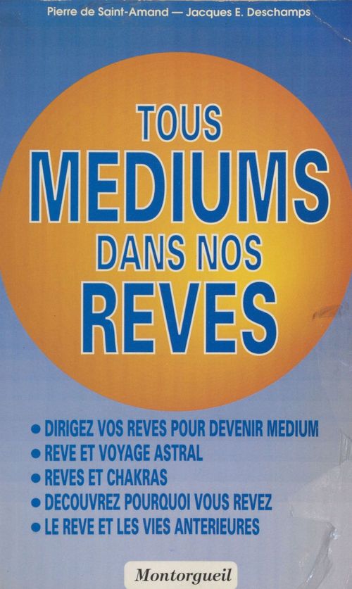 ebook cover of Tous médiums dans nos rêves, by Jacques Emile Deschamps, Pierre De Saint-Amand