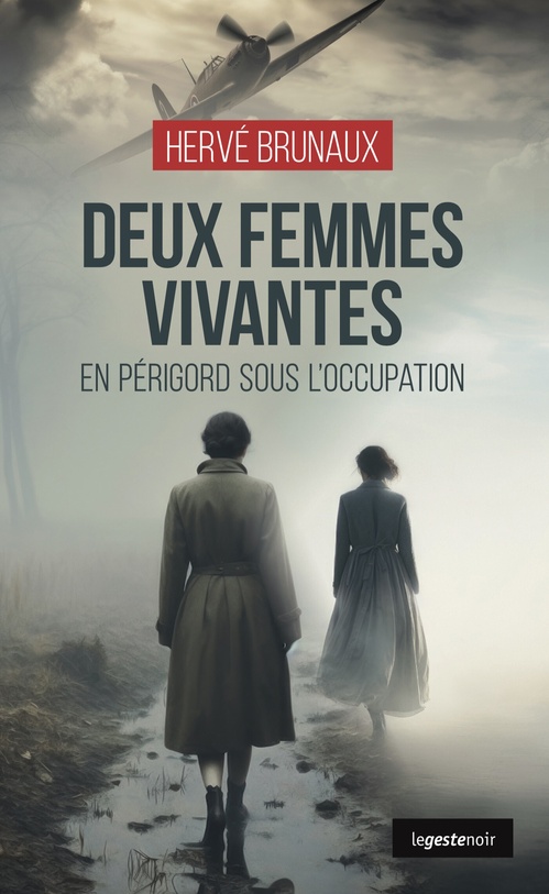 ebook cover of Deux femmes vivantes : En Périgord sous l'Occupation, by Hervé Brunaux