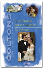 Couverture ebook de Une famille pour toujours (Saga Les Coltons vol. 12), de Kasey Michaels