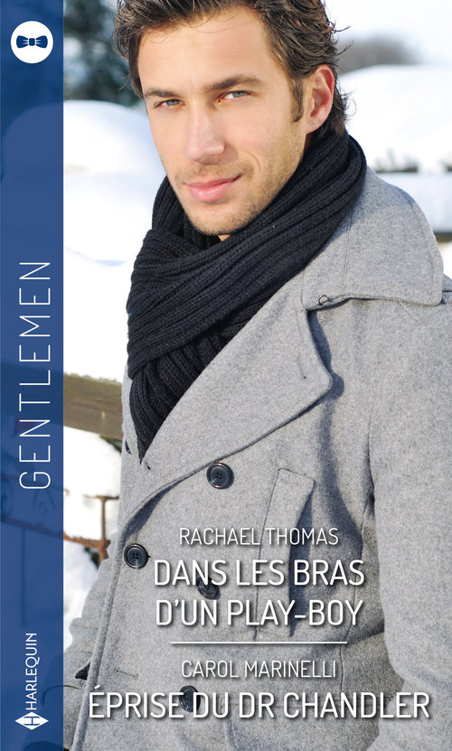 Couverture ebook de Dans les bras d'un play-boy - Éprise du Dr Chandler, de Carol Marinelli, Rachael Thomas