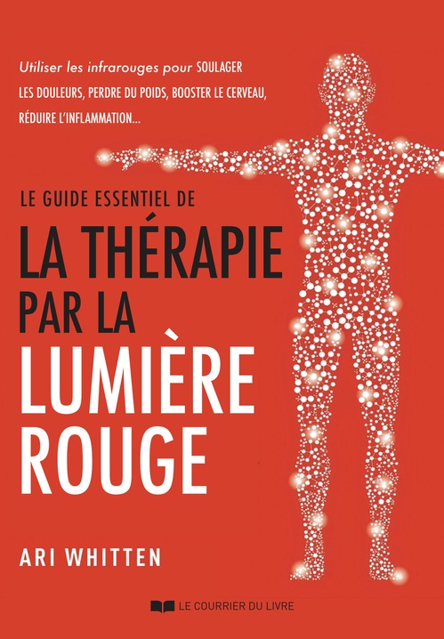 Couverture ebook de Le guide essentiel de la thérapie par lumière rouge, de Ari Whitten